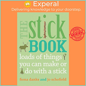 Sách - The Stick Book : Loads of things you can make or do with a stick by Fiona Danks (UK edition, paperback)