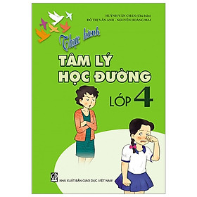 Download sách Thực Hành Tâm Lý Học Đường - Lớp 4 (T9)