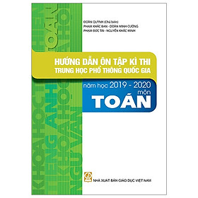 [Download Sách] Hướng Dẫn Ôn Tập Kì Thi THPT Quốc Gia Năm Học 2019 - 2020 Môn Toán