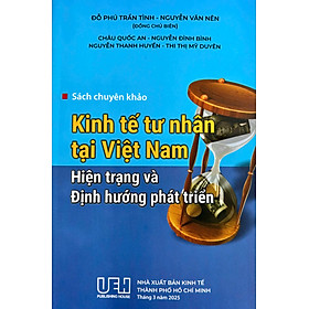 Sách Chuyên Khảo Kinh Tế Tư Nhân Tại Việt Nam Hiện Trạng và Định Hướng Phát Triển - Công ty TNHH Thương mại Dịch vụ Quảng cáo Nhà sách Kinh Tế