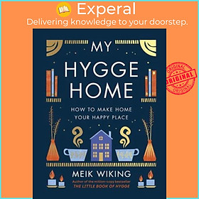 Sách - My Hygge Home How to Make Home Your Happy Place by Meik Wiking (UK edition, Hardback)