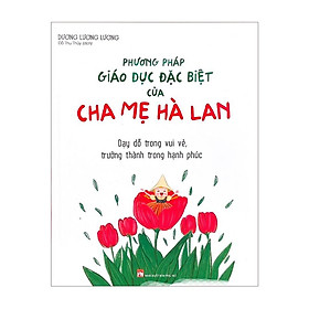 Hình ảnh Sách: Phương Pháp Giáo Dục Đặc Biệt Của Cha Mẹ Hà Lan