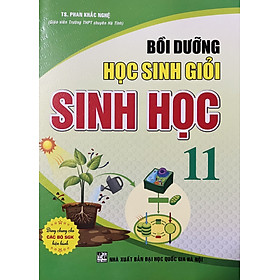 Bồi Dưỡng Học Sinh Giỏi Sinh Học 11 (SGK Hiện Hành)