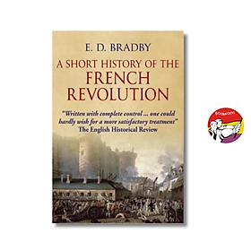 A History of the French Revolution by E.D. Bradby - History/ Nonfiction /Politics - Independent Publishers Group