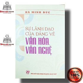 Sách – Sự lãnh đạo của Đảng về văn hóa văn nghệ