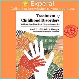 Sách - Treatment of Childhood Disorders - Evidence-Based Practice in Christian  by Sarah E. Hall (UK edition, hardcover)