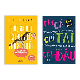 Combo sách kỹ năng sống: Biết Ăn Nói Chẳng Lo Thua Thiệt + Tất Cả Chỉ Tại Cái Đầu: Cẩm Nang Để Cầm Cương Những Cảm Xúc Bất Kham 