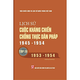 Sách mới - Lịch sử kháng chiến chống thực dân pháp - NXB Chính trị Quốc gia Sự thật - Viện Chiến lược và Lịch sử Quốc phòng Việt Nam - Bìa cứng - Trọn bộ 3 tập