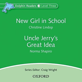 Dolphin Readers Level 3: New Girl in School & Uncle Jerrys Great Idea (Audio CD)