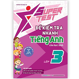 Sách - Super Test - Đề Kiểm Tra Nhanh Tiếng Anh Cho Học Sinh Lớp 3 (MGB)