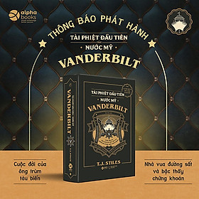 Trạm Đọc | VANDERBILT - Tài Phiệt Đầu Tiên Của Nước Mỹ