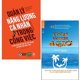 Combo 2Q Sách Kĩ Năng Làm Việc Hiệu Qủa : Tuần Làm Việc 4 Giờ (Tái Bản) +  Quản Lý Năng Lượng Cá Nhân Trong Công Việc 