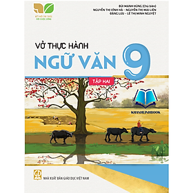 Vở thực hành ngữ văn 9 - tập 2 ( kết nối tri thức )