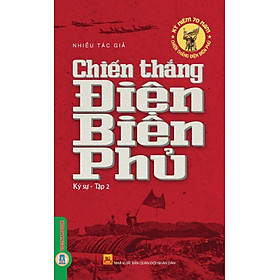 Chiến thắng điện biên phủ - ký sự, tập 2