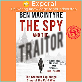 Sách - The Spy and the Traitor : The Greatest Espionage Story of the Cold War by Ben Macintyre (UK edition, paperback)