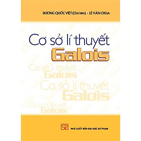 Sách - Cơ sở lí thuyết Galois