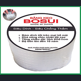 Băng keo chống thấm Cao cấp Bosui Nhật Bản siêu dính khổ rộng 20cm dài 10 m 