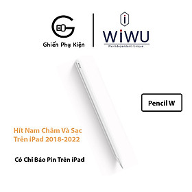 Bút Cảm Ứng Wiwu Pencil W Hít Nam Châm Và Sạc Có Chỉ Báo Pin Dành Cho iPad 8.3/10.9/11/12.9INCH - Hàng Chính Hãng