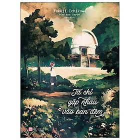 Ta Chỉ Gặp Nhau Vào Ban Đêm - Tặng Kèm 1 Bookmark + 03 Postcard (10x15 cm)