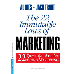 22 Quy Luật Bất Biến Trong Marketing - The 22 Immutable Laws Of Marketing (Tái Bản 2021)