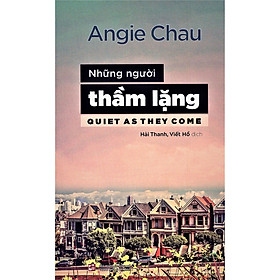 Những Người Thầm Lặng - Quiet As They Come