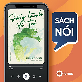 Sách nói: Sống Lành Để Trẻ