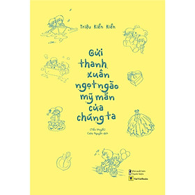 [Download Sách] [BẢN ĐẶC BIỆT+ Postcard Thanh Xuân] Gửi Thanh Xuân Ngọt Ngào Mỹ Mãn Của Chúng Ta ( Câu Chuyện Tình Cảm Lãng Mạn Tuổi Trẻ Rực Rỡ Nhất )