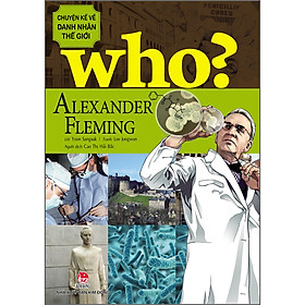 Hình ảnh WHO? Chuyện Kể Về Danh Nhân Thế Giới: Alexander Fleming (Tái Bản 2023)