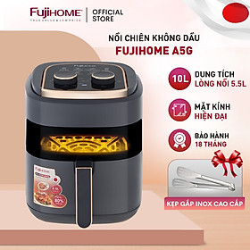 Mua Nồi chiên không dầu 5.5 Lít FujiHome A5GG nhập khẩu tặng kèm kẹp gắp inox cao cấp - hàng chính hãng