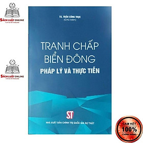 Sách – Tranh chấp biển Đông Pháp lý và thực tiễn