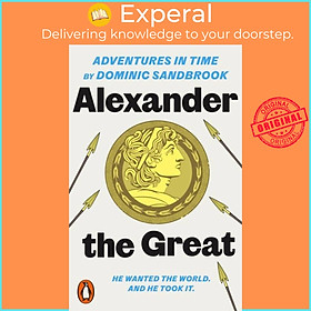 Sách - Adventures in Time: Alexander the Great by Dominic Sandbrook (UK edition, paperback)