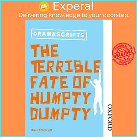 Sách - Oxford Playscripts: The Terrible Fate of Humpty Dumpty by David Calcutt (UK edition, paperback)