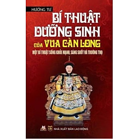 Bí Thuật Dưỡng Sinh Của Vua Càn Long - Vanlangbooks