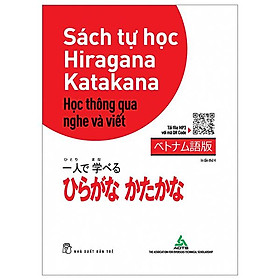 Sách Tự Học Hiragana-Katakana - Học Thông Qua Nghe Và Viết - Bản Tiếng Việt