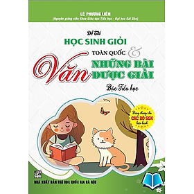 Đề thi học sinh giỏi văn toàn quốc và những bài được giải bậc tiểu học (dùng chung các bộ sgk hiện hành) - HA - Hà Chũn