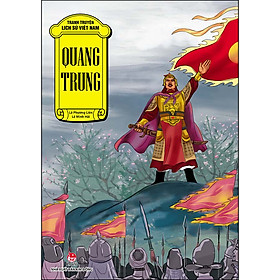 Tranh Truyện Lịch Sử Việt Nam: Quang Trung (Tái Bản)