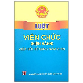 Luật viên chức (hiện hành) (sửa đổi, bổ sung năm 2019)