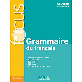 Sách học tiếng Pháp FOCUS - GRAMMAIRE DU FRANCAIS (A1-A2-B1)