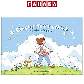 Cùng Bạn Trưởng Thành - Tô Màu Cuộc Sống