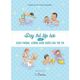Sách - Dạy Trẻ Tập Bơi Và Cách Phòng, Chống Đuối Nước Cho Trẻ Em - Quảng Văn