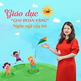 Giai đoạn vàng ngôn ngữ của trẻ