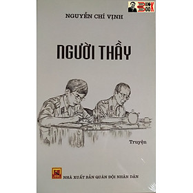 NGƯỜI THẦY – Nguyễn Chí Vịnh (bìa mềm)