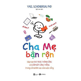 Sách Cha Mẹ Bận Rộn - Cuốn Sách Dành Tặng Cho Các Bậc Cha Mẹ Bận Rộn giúp bạn cân bằng và giữ vững tình cảm gia đình hạnh phúc - 