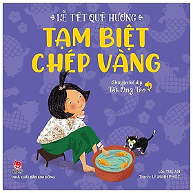 Sách - Lễ Tết Quê Hương - Tạm Biệt Chép Vàng - Chuyện Kể Dịp Tết Ông Táo - NXB Kim Đồng