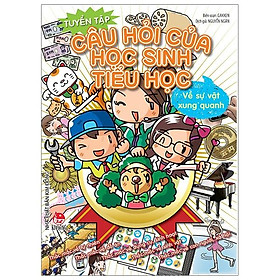 Tuyển Tập Câu Hỏi Của Học Sinh Tiểu Học Về Sự Vật Xung Quanh