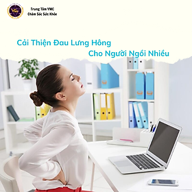 Khóa Học Video Online Giải Pháp Phục Hồi Đau Mỏi Thắt Lưng Hông Cho Người Ngồi Làm Việc Với Máy Tính - Trung Tâm Chăm Sóc Sức Khỏe VMC