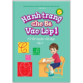 Hành Trang Cho Bé Vào Lớp 1 - Vở Bé Luyện Viết Đẹp (Tập 3) 