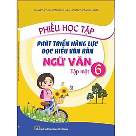 Hình ảnh ￼Sách - Phiếu học tập phát triển năng lực đọc hiểu văn bản ngữ văn 6 (tập 1)