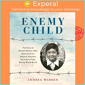 Sách - Enemy Child - The Story of Norman Mineta, a Boy Imprisoned in a Japanese by Andrea Warren (UK edition, paperback)