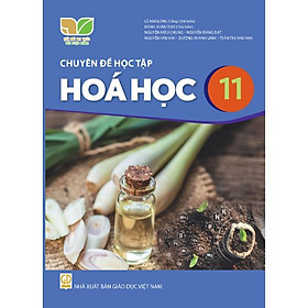 Sách giáo khoa Chuyên đề học tập Hóa Học 11- Kết Nối Tri Thức Với Cuộc Sống (Kèm Nilon bọc Sách) - Cty Sách & Thiết Bị Trường Học TP.HCM